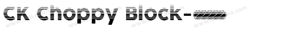 CK Choppy Block字体转换